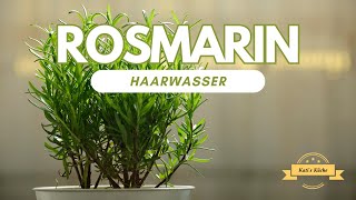 Rosmarinwasser für die Haare  gesundes dickes Haar mit Rosmarin 👧 [upl. by Riccardo]