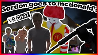 Gordon goes to McDonald’s VrChat [upl. by Sifan845]