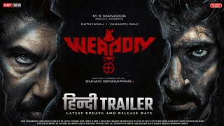 Weapon movie 2024  Trailer update  Sathyaraj  Vasanth Ravi  weapon hindi trailer [upl. by Wandie234]