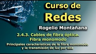 Curso de Redes243 Cables de fibra óptica Fibra monomodo [upl. by Medor]