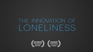 The Innovation of Loneliness [upl. by Aniluap]