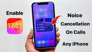 Enable Noice Cancellation Feature on iPhone Calls  How to Remove Background Noise in iPhone Calls [upl. by Cory]