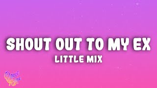 Little Mix  Shout Out to My Ex [upl. by Micheal]