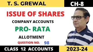 ISSUE OF SHARES COMPANY ACCOUNTS TSGREWAL CH8 QUE NO98ProRata Allotment Class 12 Accounts [upl. by Alrick590]