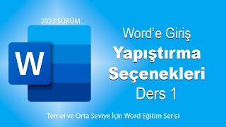 Word Ders 1 Giriş  Yapıştırma Seçenekleri [upl. by Benton808]