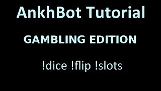 AnkhBot Tutorial Setting Up Gambling Minigames flip dice and slots [upl. by Nidroj]