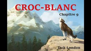 Croc Blanc  Livre Audio 🔈  chapitre 9  Les faiseurs de feu [upl. by Itsyrk]