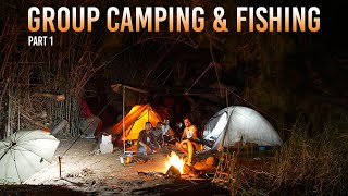 2 Days Group camping and Fishing on a Jungle River  Part 1 [upl. by Nort322]