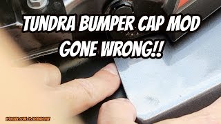 Tundra Bumper Cap Mod Gone Wrong [upl. by Netsirk]