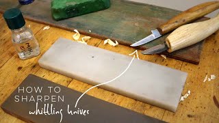 How to Sharpen Whittling Knives [upl. by Elison]