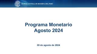 Programa Monetario  Agosto 2024 [upl. by Ikcin638]