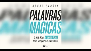 O CAPITULO MAIS IMPORTANTE DO LIVRO PALAVRAS MÁGICAS DE JONAH BERGER [upl. by Sarah657]