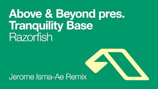 Above amp Beyond pres Tranquility Base  Razorfish Jerome IsmaAe Remix [upl. by Igor]