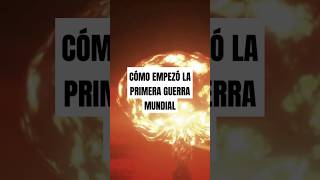 CÓMO EMPEZÓ LA PRIMERA GUERRA MUNDIAL 💣 [upl. by Aromas976]