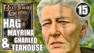 Baldurs Gate 3  Find amp Defeat the Hag to Save Mayrina in the Gnarled Teahouse Walkthrough Part 15 [upl. by Eanyl]