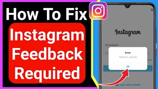 How To Fix Instagram Feedback Required Problem  Android amp iOS  Instagram Login Error [upl. by Glaser324]