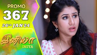 INIYA Serial  Episode 367 Promo  இனியா  Alya Manasa  Saregama TV Shows Tamil [upl. by Sorazal68]