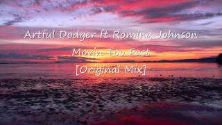 Artful Dodger ft Romina Johnson  Movin Too Fast Original Mix [upl. by Bennir]