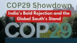 COP29 Showdown Indias Bold Rejection and the Global Souths Stand india cop29 [upl. by Calder]