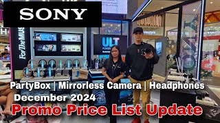 SONY Promo Price List Update December 2024 PartyBox Mirrorless Camera Headphones Speakers [upl. by Norse]