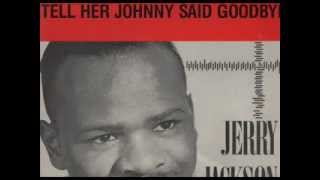 JERRY JACKSON  SE HABLA ESPANOL  LP TELL HER JOHNNY SAID GOODBYE  KAPP 4000 [upl. by Tani]