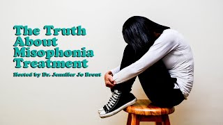 Truth About Misophonia Treatment [upl. by Sharyl299]