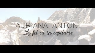 Adriana Antoni  La fel ca in copilarie COLINDE NOI [upl. by Grishilde]