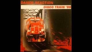 Dance Reaction  Disco Train 96  Dub Train Remix [upl. by Chelsea]