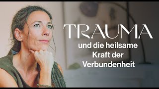 Trauma und die heilsame Kraft der Verbundenheit  Verena König mit Interview von DrJohannesHartl [upl. by Raynor]