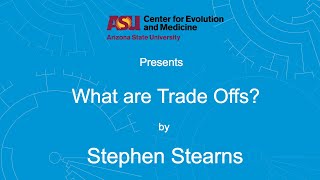 What Are Trade Offs  Stephen Stearns [upl. by Lsiel247]