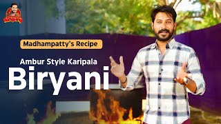 Kalyana Veetu Ambur Style Karipala Biryani  Madhampatty’s Recipe  Madhampatty Rangaraj [upl. by Tews716]