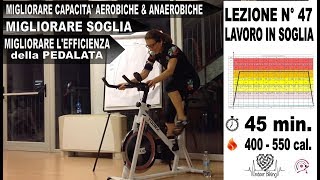 Lezione Spinning  Indoor Cycling Allenamento per Migliorare la Soglia Lez n° 47 [upl. by Ragas]