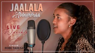 JAALALA ABBUMMAA Robe Tadesa New Live worship Song [upl. by Illak411]