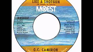 GC Cameron  Act Like A Shotgun [upl. by Yornek]