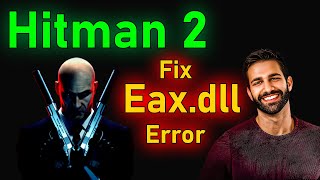 How To Fix Hitman Contract Eaxdll is Missing Error How to Fix Eaxdll Not Found or Missing Errors [upl. by Holder]