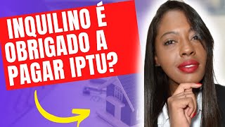 PORQUE O INQUILINO TEM QUE PAGAR O IPTU iptu inquilino aluguel [upl. by Bari701]