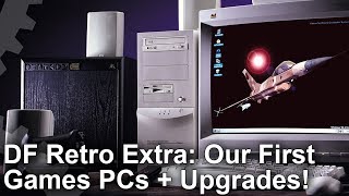 DF Retro Extra Our First Games PCs and Component Upgrades [upl. by Adnylem]