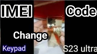 Keypad mobile S23 ultra IMEI code change in 2 minutes worked 💯🔥 [upl. by Lebam]