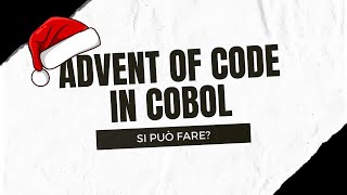 Advent Of Code in COBOL un tuffo negli anni 50 [upl. by Ennaid]