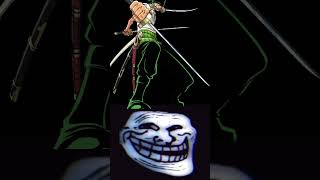 zoro pretimeskip aftertimskip trollface memes all funny zoro onepiece [upl. by Landmeier678]