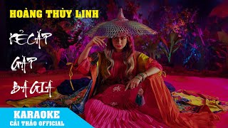 KARAOKE  KẺ CẮP GẶP BÀ GIÀ  BEAT CHUẨN HOÀNG THÙY LINH  CẢI THẢO OFFICIAL [upl. by Schwarz]