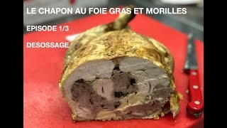 Chapon farci au foie gras et morilles  présentation et désossage [upl. by Suzy928]