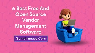 6 Best Free And Open Source Vendor Management Software [upl. by Conlen961]