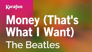 Money Thats What I Want  The Beatles  Karaoke Version  KaraFun [upl. by Aihsrop650]