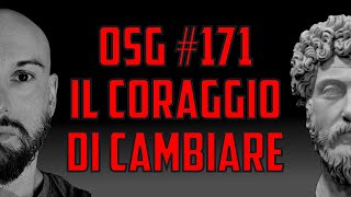 OSG 171 il coraggio di CAMBIARE [upl. by Close]