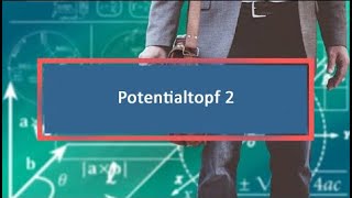 Potentialtopf 2 [upl. by Olds]