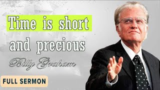 Dr Billy Graham sermon today  Time is short and precious [upl. by Glori]