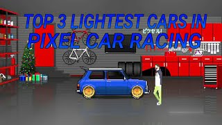 TOP 3 LIGHTEST CARS IN PIXEL CAR RACING  FASTEST CARS IN PIXEL CAR RACING [upl. by Nodnalb]