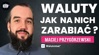 JAK INWESTOWAĆ W WALUTY DOLAR EURO PLN  Maciej Przygórzewski  WALUTOMATPL [upl. by Ugo]