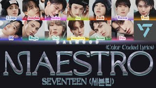 SEVENTEEN 세븐틴  MAESTRO Color Coded Lyrics HanRomEng [upl. by Pope]